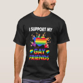 Ik steun mijn homoseksuele vrienden LGBTQ Gay Lesb T-shirt (Voorkant)