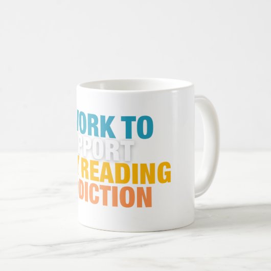 Ik steun mijn leesverslaving koffiemok (Voorkant rechts)
