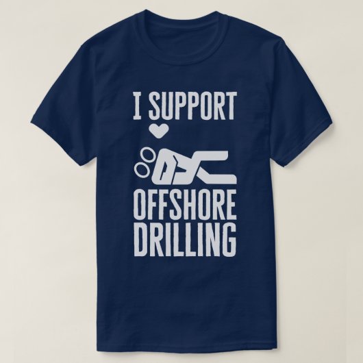 Ik steun offshore boorwerkzaamheden t-shirt (Design voorkant)