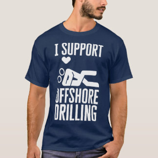 Ik steun offshore boorwerkzaamheden t-shirt