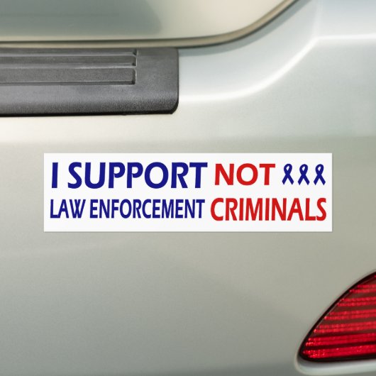 Ik steun rechtshandhaving niet criminelen bumpersticker (Op auto)