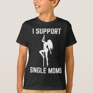Ik steun Single Moms Offensief Rude Party Graphic T-shirt