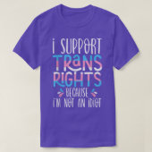 Ik steun trans-rechten omdat ik geen Idioot Tra be T-shirt (Design voorkant)