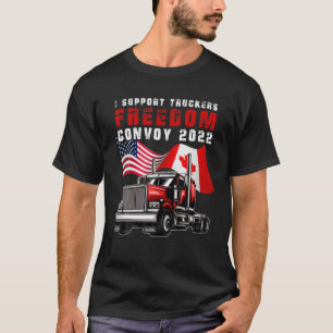 Ik steun Truckers Freedom Convoy 2022 Canada Truc T-shirt