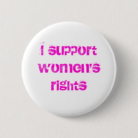 Ik steun vrouwenrechten ronde button 5,7 cm (Voorkant)