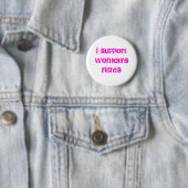 Ik steun vrouwenrechten ronde button 5,7 cm (In situ)