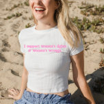 Ik steun Women Rights and Wrongs Funny Feminist T-shirt<br><div class="desc">Ik steun Women Rights and Wrongs Funny Feminist</div>