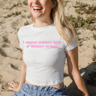 Ik steun Women Rights and Wrongs Funny Feminist T-shirt