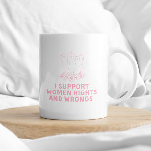 Ik steun Women Rights and Wrongs Sarcastic Typogr Koffiemok
