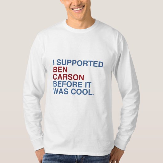 Ik steunde Ben Carson voor het cool was T-shirt (Voorkant)