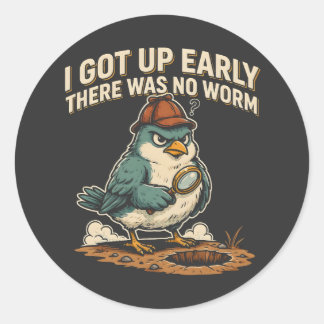 Ik Stond Vroeg Op Er Was Geen Worm Chagrijnige Vog Ronde Sticker