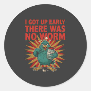 Ik Stond Vroeg Op Er Was Geen Worm Grappige Vogel Ronde Sticker