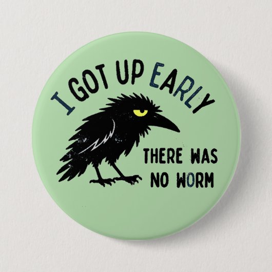 IK STOND VROEG OP RONDE BUTTON 7,6 CM (Voorkant)