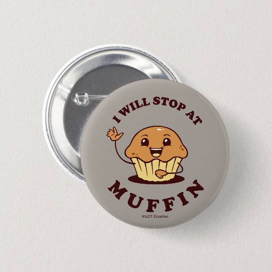 Ik stop bij Muffin Ronde Button 5,7 Cm (Voorkant /achterkant)