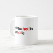 Ik stop de hot in psychotisch koffiemok (Voorkant links)