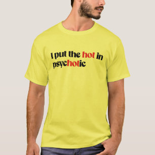 Ik stop de hot in psychotisch t-shirt