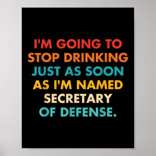 Ik stop met drinken zodra ik word genoemd poster