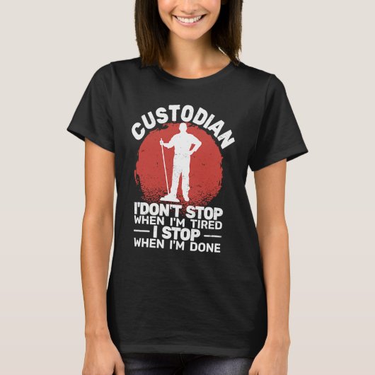 Ik stop niet als Tired concior Mopping. T-shirt (Voorkant)