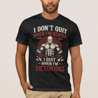 Ik stop niet totdat ik een overwinnend T-shirt heb