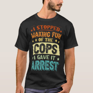 Ik stopte met het slaan van de politie die ik had t-shirt