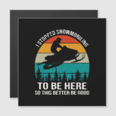 Ik stopte met snowmobilen om hier te zijn (Voorkant / Achterkant)