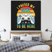 ik stopte mijn spel even canvas afdruk (Insitu (Slaapkamer))