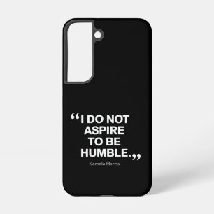 Ik Streef Er Niet Naar Nederig Te Zijn Citaat Kama Samsung Galaxy Hoesje