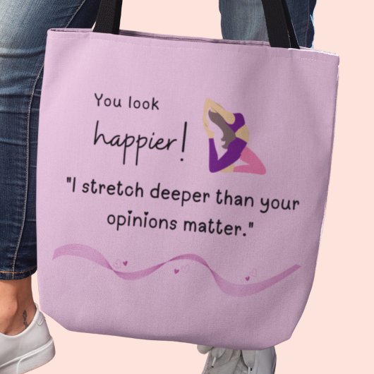 "Ik strek me dieper dan jouw mening ertoe doet." Tote Bag