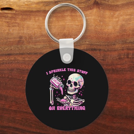 Ik strooi dit spul op alles sarcasme skelet sleutelhanger (Voorkant)
