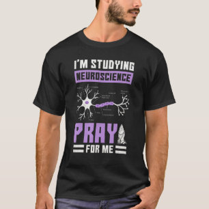 Ik studeer neurowetenschappen, bid voor me, neurol t-shirt