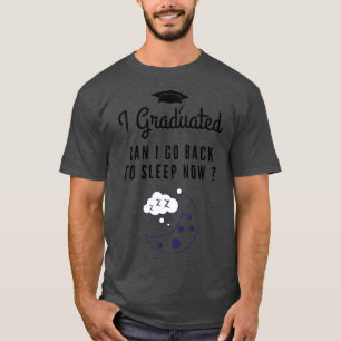 Ik studeerde af en kan nu weer slapen Cool gezegde T-shirt