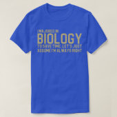 Ik studeerde biologie om tijd te besparen, laten w t-shirt (Design voorkant)