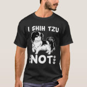 Ik stuur TZU niet veel stijl en T-shirt (Voorkant)