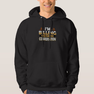 Ik stuur u hiervoor een rekening Advocaat Recht Hoodie