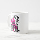 Ik Surf als een meisje, probeer op te houden, surf Koffiemok (Voorkant links)