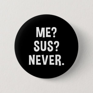 Ik Sus Nooit Wantrouwende Gamer Meme Sarcastische  Ronde Button 5,7 Cm