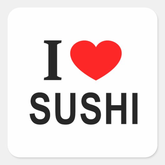 Ik ❤️ SUSHI IK HOEF SUSHI I HEART SUSHI Vierkante Sticker (Voorkant)