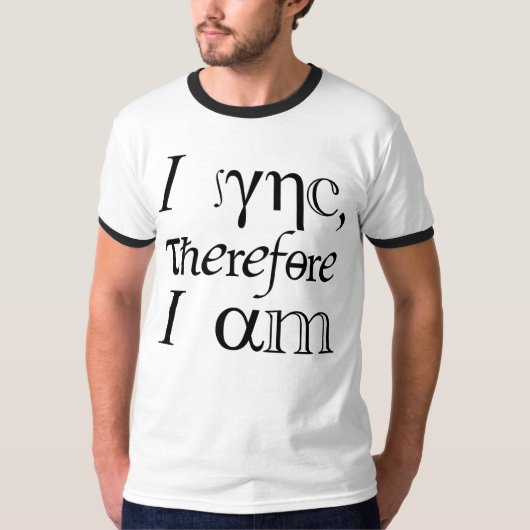 Ik synchroniseer, dus ik ben! t-shirt (Voorkant)