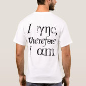 Ik synchroniseer, dus ik ben! t-shirt (Achterkant)