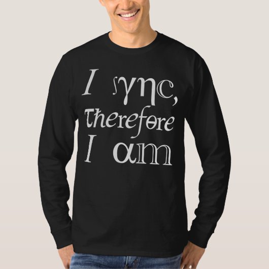 Ik synchroniseer, dus ik ben! t-shirt (Voorkant)