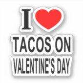 IK ❤️ TACOS OP VALENTIJNSDAG IK HOU VAN TACOS OP V STICKER (Voorkant)