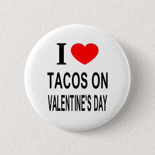 Ik ♥ TACOS OP VALENTIJNSDAG IK HOU VAN TACOS OP VA Ronde Button 5,7 Cm