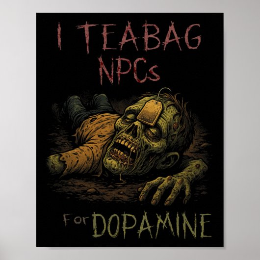 Ik Teag NPC's Voor Dopamine - Grappige Zombie Game Poster (Voorkant)