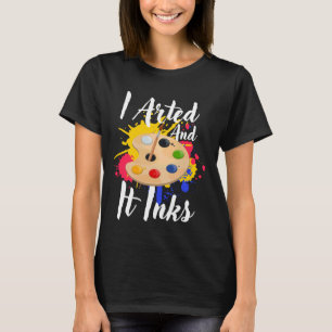 Ik tekende en het inkt grappige kunstenaars schild t-shirt