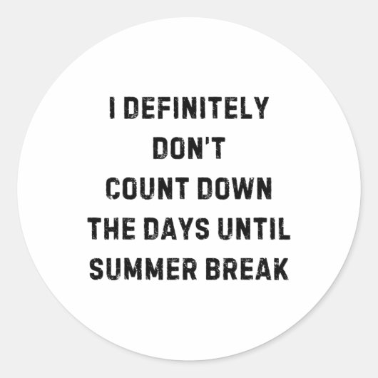 Ik Tel Definitief Niet Af Naar De Zomerstop Witte Ronde Sticker (Voorkant)