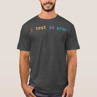 Ik test in trots t-shirt