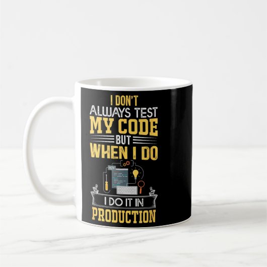 Ik test mijn code niet altijd - alleen in Prod Fun Koffiemok (Links)