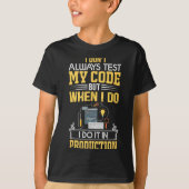 Ik test mijn code niet altijd - alleen in Prod Fun T-shirt (Voorkant)