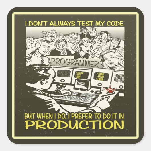 Ik test mijn code niet altijd vierkante sticker (Voorkant)