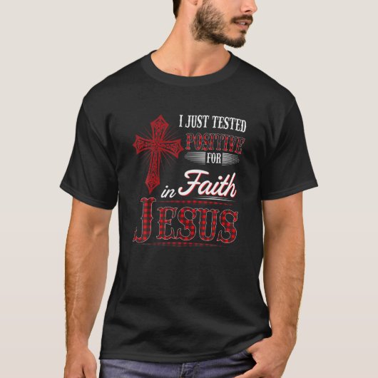 Ik testte alleen positief voor in vertrouwen Jezus T-shirt (Voorkant)